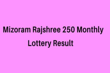 Mizopram Rajshree 250 Monthly Lottery Result