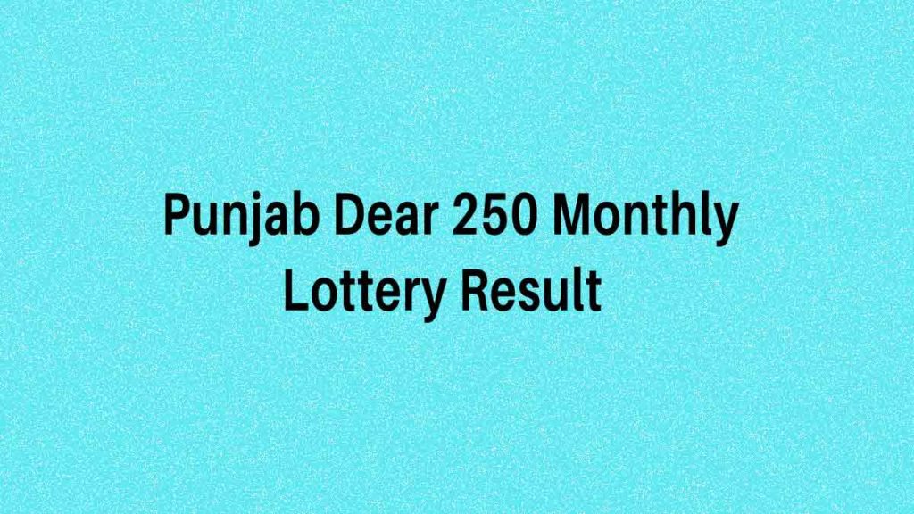 Punjab Dear 250 Monthly Lottery Result