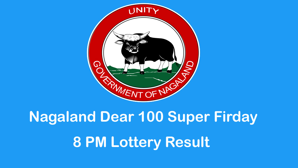 Nagaland Dear 100 Super Friday 8PM Lottery Result