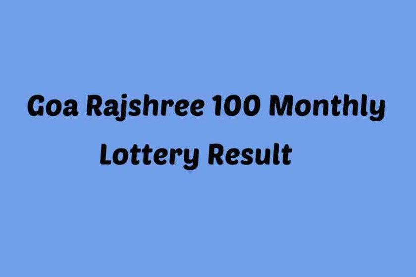 Goa Rajshree 100 Monthly Lottery Result