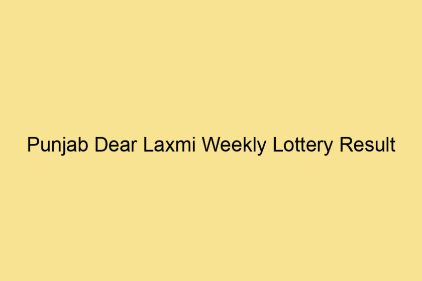 Punjab Dear Laxmi Weekly Lottery Result