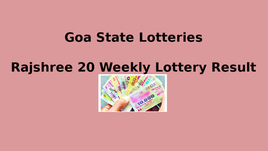 Goa Rajshree 20 Weekly Lottery Result 8.30 PM